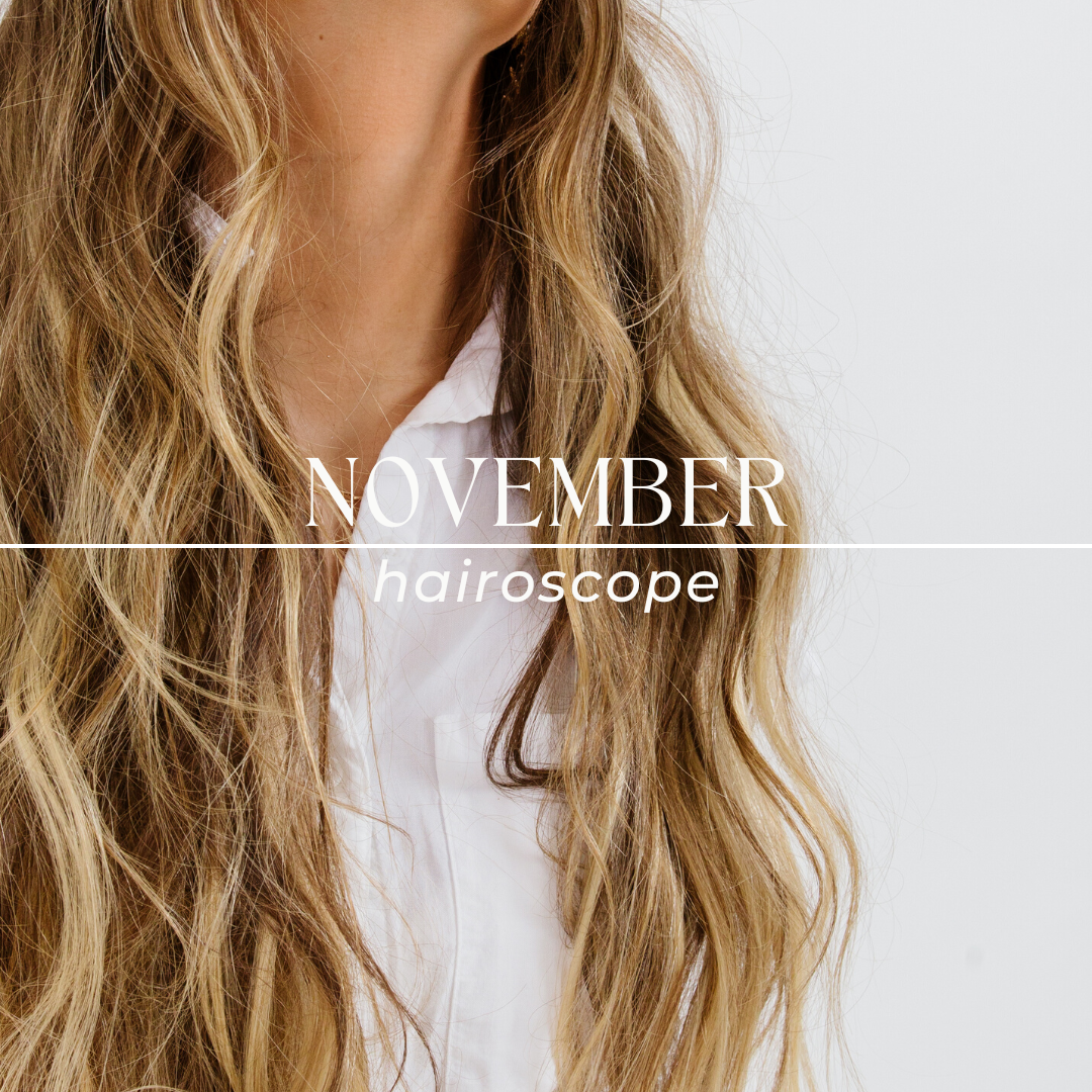 Your November HAIRoscope is here!