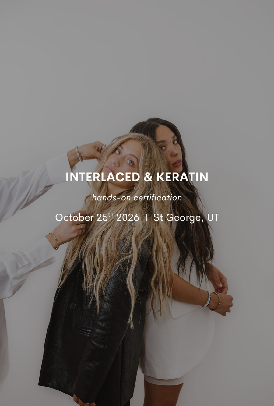 10.25.2026 INTERLACED & KERATIN St. George, UT