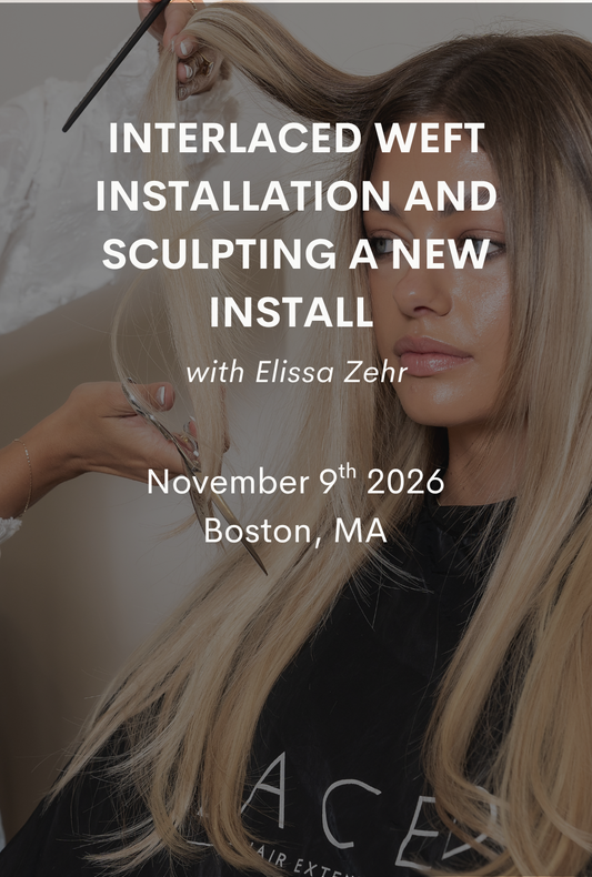 11.09.26 LOOK & LEARN BOSTON, MA INTERLACED WEFT AND SCULPTING EXTENSIONS