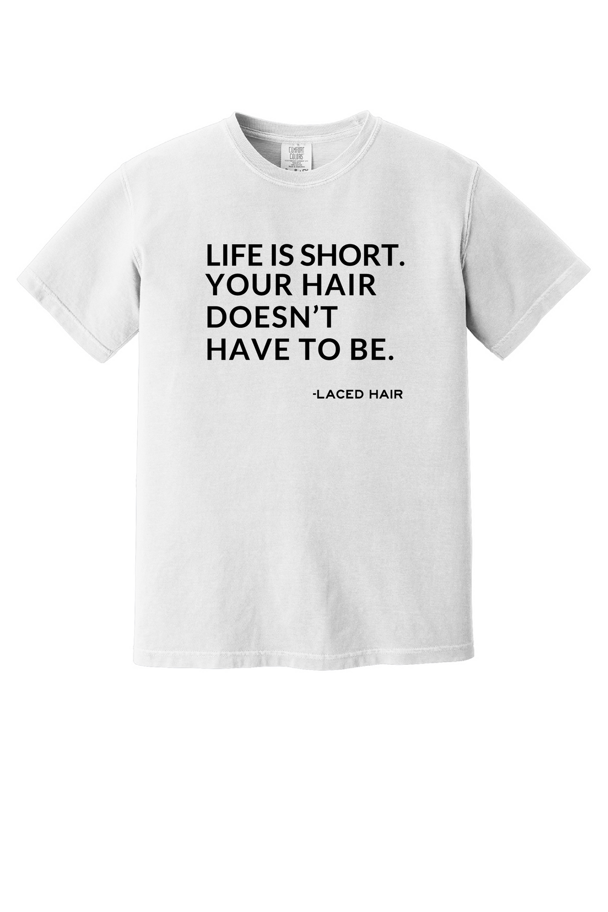 "Life is Short" Tee