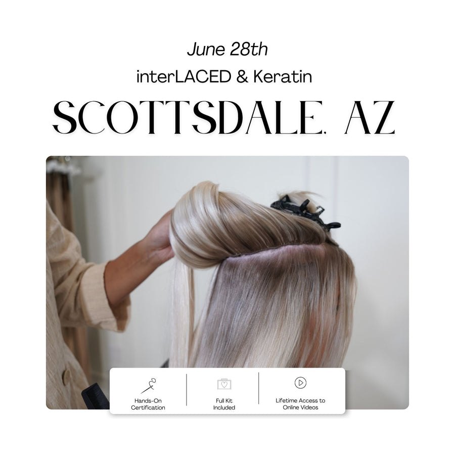 06.28.2026 INTERLACED & KERATIN SCOTTSDALE, AZ