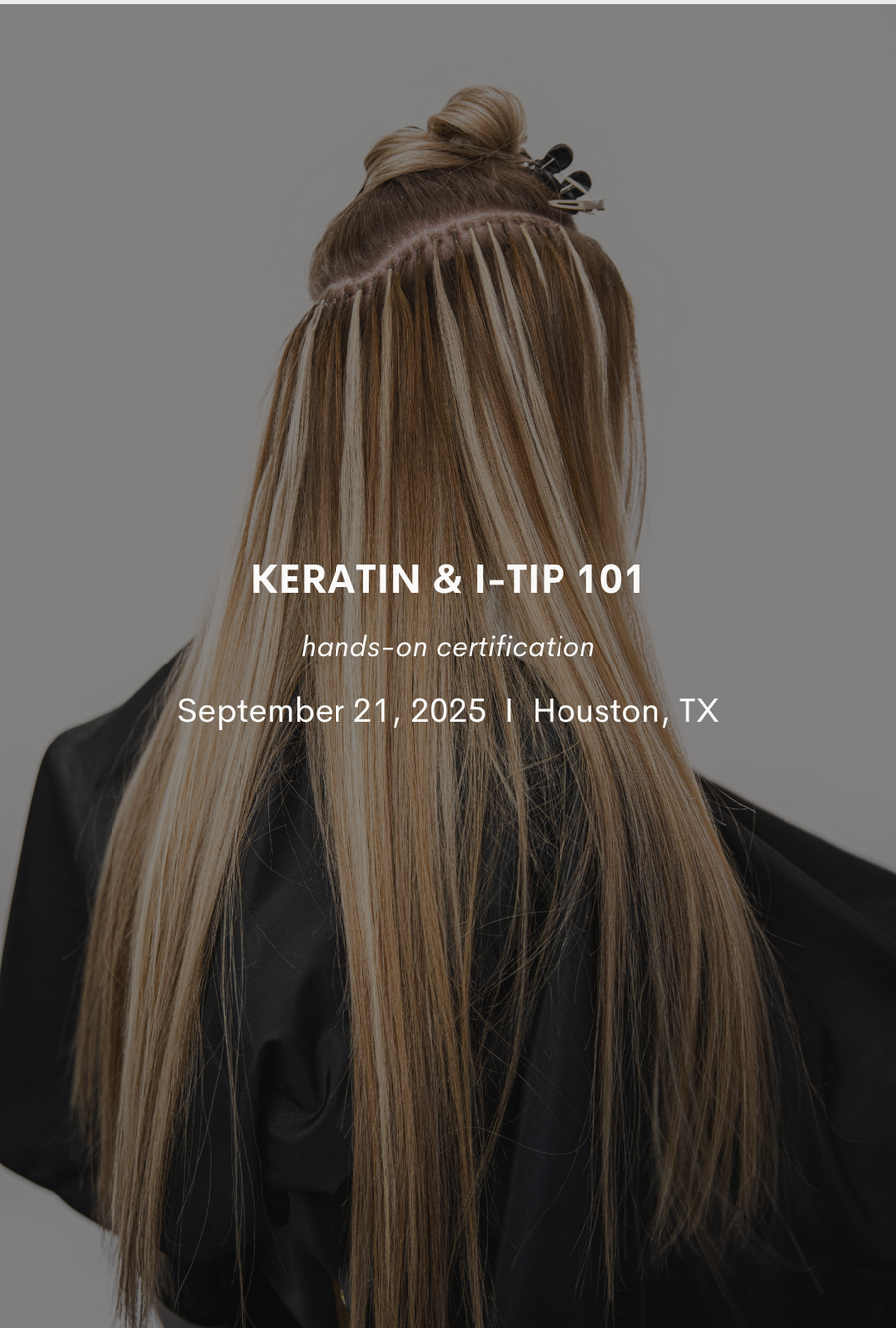 9.21.25 KERATIN & I-TIP 101 (HOUSTON, TX)